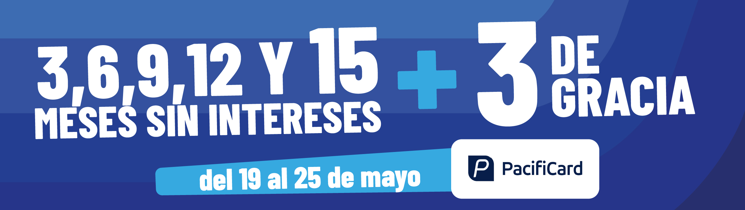Modo fútbol pacificard del 19 al 25 de mayo difiere hasta 15 meses sin intereses + 3 meses de gracia​